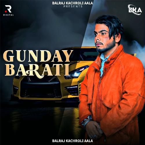 Gunday Barati Balraj Kachroli Aala MP3 Download