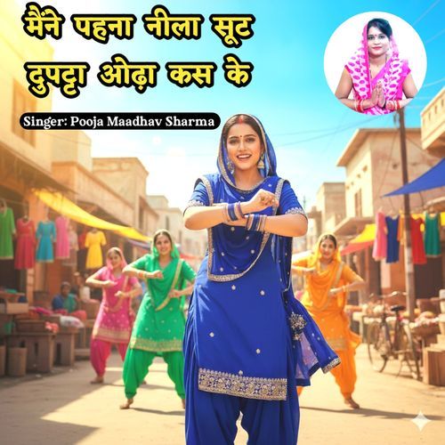 Mene Pehna Neela Suit Duppata Odha Kas Ke Pooja Maadhav Sharma MP3 Download