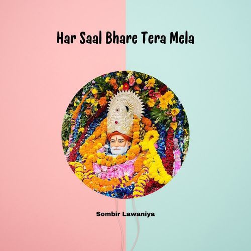 Har Saal Bhare Tera Mela Sombir Lawaniya MP3 Download