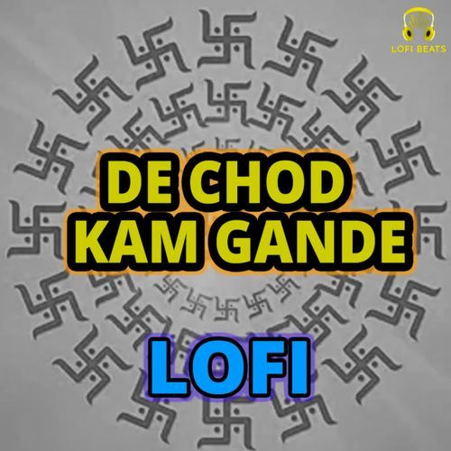 De Chod Kam Gande LoFi Bhagat Ramniwas Ji MP3 Download