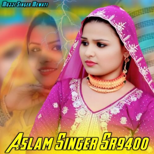 Aslam Singer Sr9400 MUJJI SINGER MEWATI MP3 Download