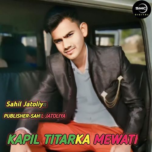 KAPIL TITARKA MEWATI Sahil Jatoliya MP3 Download