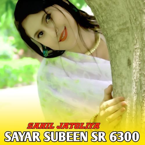 SAYAR SUBEEN SR 6300 Sahil mewati MP3 Download
