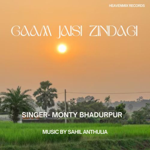Gaam Jaisi Zindagi Monty Bhadurpur MP3 Download