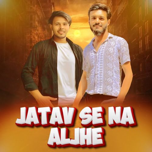 JATAV SE NA ALJHE Jaiswal MP3 Download