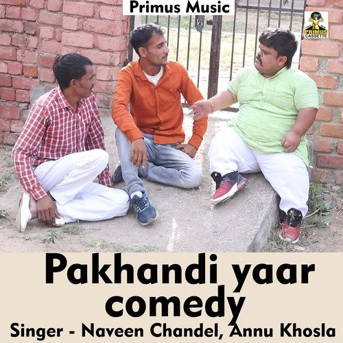 Pakhandi yaar (Haryanvi Song) Naveen Chandel MP3 Download