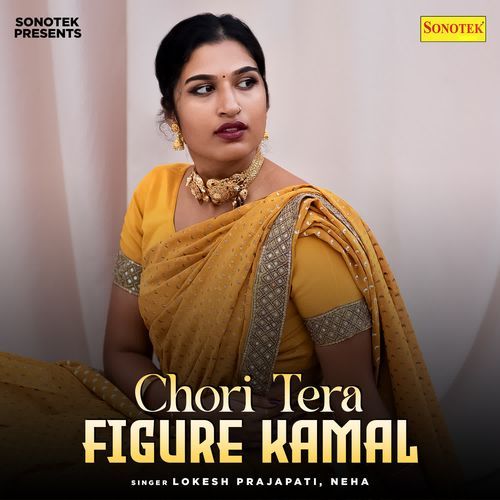 Chori Tera Figure Kamal Lokesh Prajapati MP3 Download