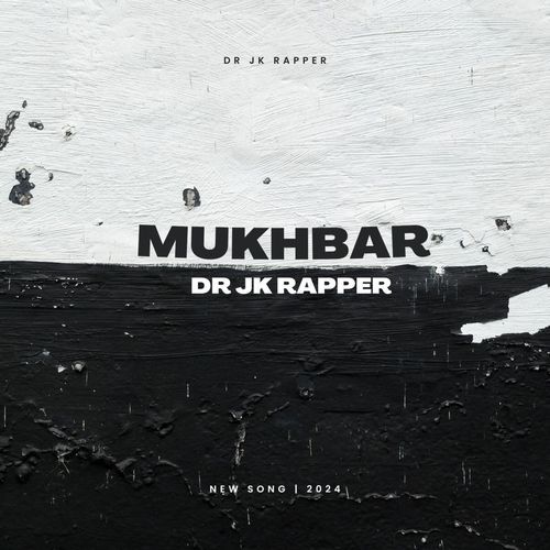 Mukhbar Dr Jk Rapper MP3 Download