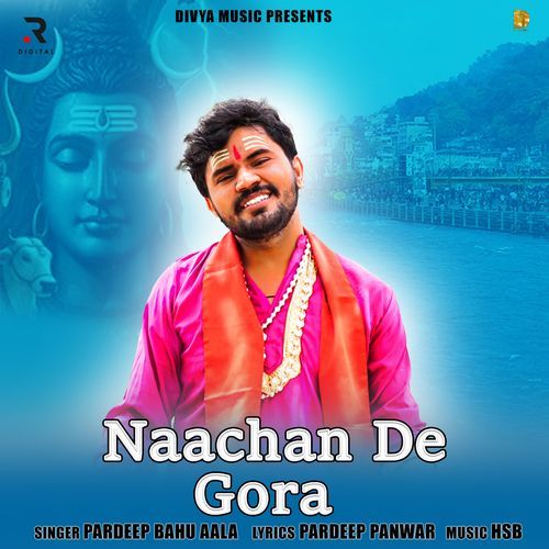 Naachan De Gora Pardeep Bahu Aala MP3 Download