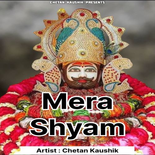 Mera Shyam Chetan Kaushik MP3 Download