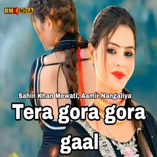 Tera Gora Gora Gaal Aamir Nangaliya MP3 Download
