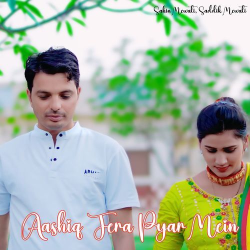 Aashiq Tera Pyar Mein Sahin Mewati MP3 Download