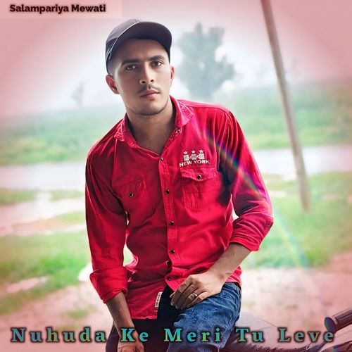 Nuhuda Ke Meri Tu Leve Salampariya Mewati MP3 Download