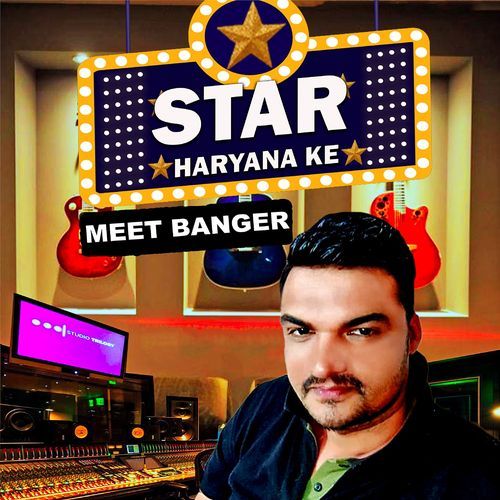 Star Haryana Ke Meet Banger MP3 Download