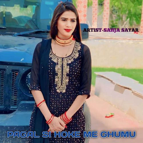PAGAL SI HOKE ME GHUMU SAHJA SAYAR MP3 Download