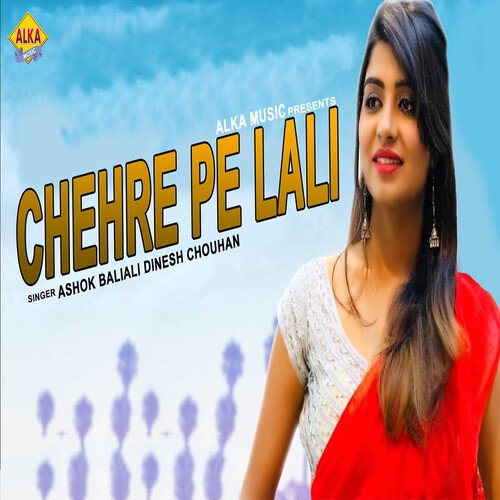 Chehre Pe Lali Ashok Baliali MP3 Download
