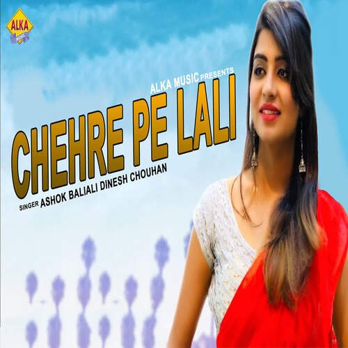 Chehre Pe Lali Ashok Baliali MP3 Download