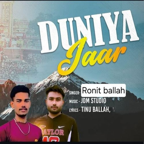 Duniya jaar Ronit Ballah MP3 Download