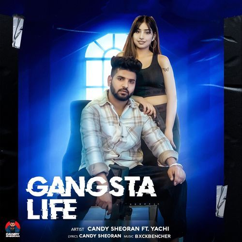Gangsta Life Candy Sheoran MP3 Download