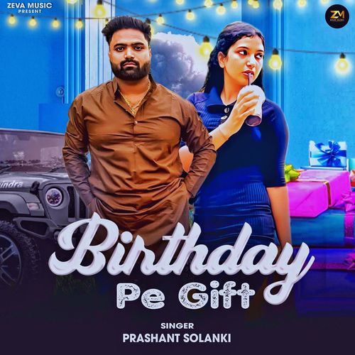 Birthday Pe Gift Prashant Solanki MP3 Download