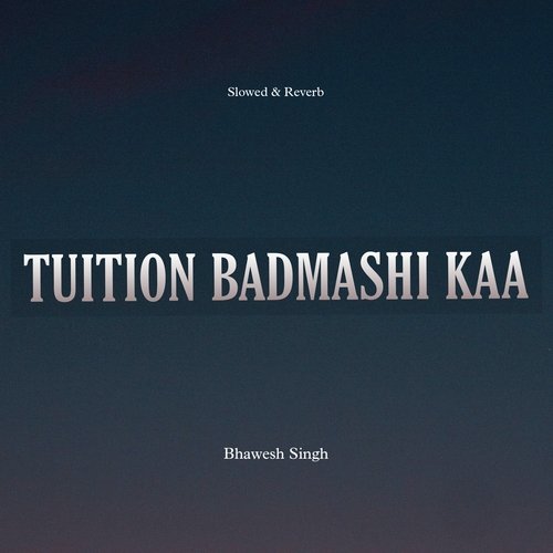 Tuition Badmashi Kaa (Slowed & Reverb) Dhanda Nyoliwala MP3 Download