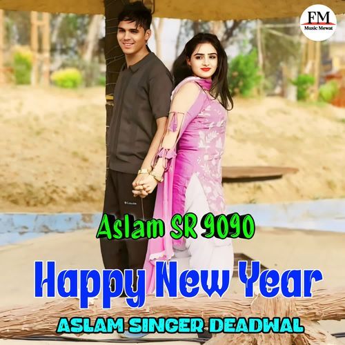 Aslam SR 9090 Happy New year Aslam Singer Deadwal MP3 Download