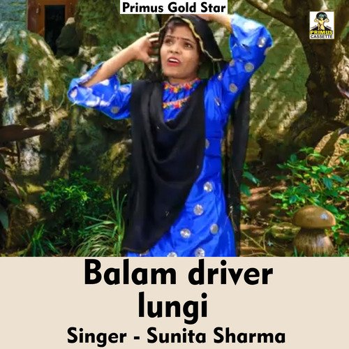 Balam driver lungi Sunita Sharma MP3 Download