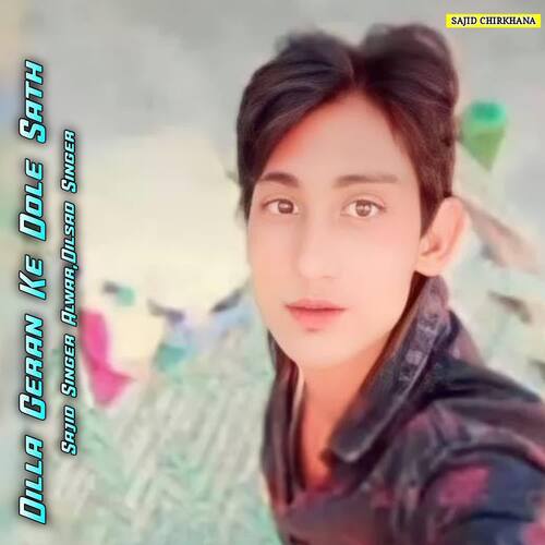 Dilla Geran Ke Dole Sath Sajid Singer Alwar MP3 Download
