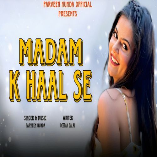 Madam K Haal Se Parveen Nunda MP3 Download