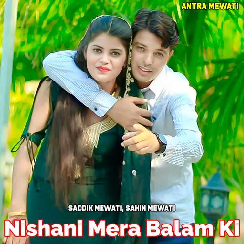 Nishani Mera Balam Ki Saddik Mewati MP3 Download