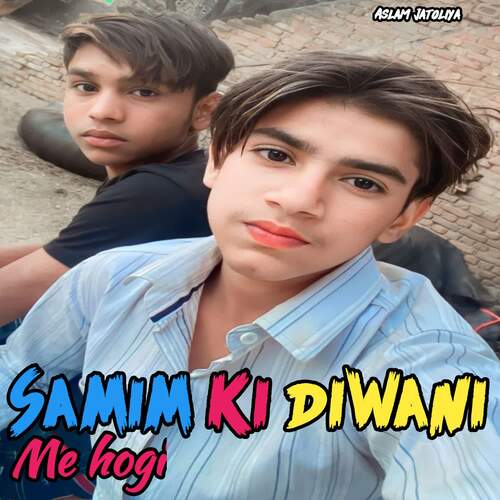 Samim ki diwani me hogi Aslam Jatoliya MP3 Download