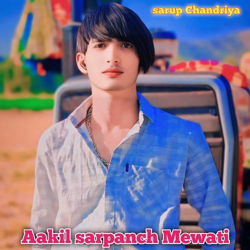 Aakil sarpanch Mewati sarup chandriya MP3 Download