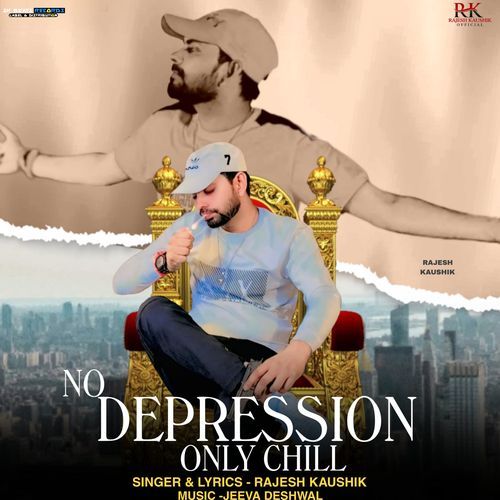 No Depression Only Chill Rajesh Kaushik MP3 Download