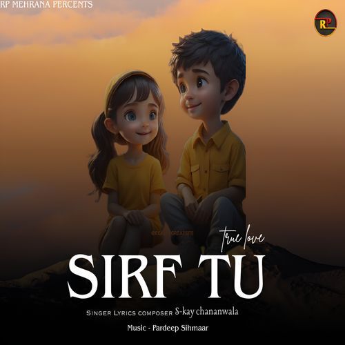 Sirf Tu S-Kay Chananwala MP3 Download