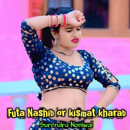 futa nashib or kismat kharab Surendra Noniwal MP3 Download