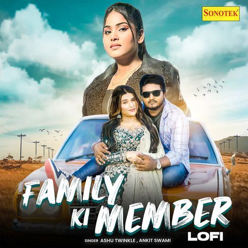 Family Ki Member Lofi Ashu Twinkle MP3 Download
