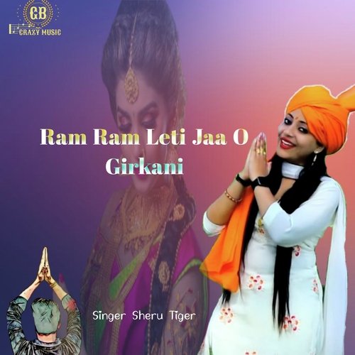 Ram Ram leti jaa O Girkani (Haryanvi Song) Sheru Tiger MP3 Download