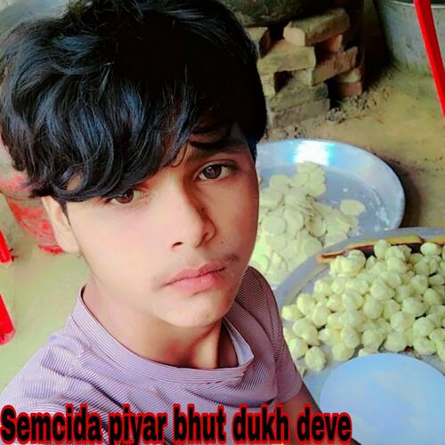 Semcida piyar bhut dukh deve Mujji singer MP3 Download