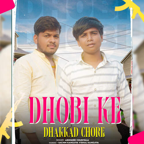 Dhobi Ke Dhakkad Chore Abhishek Chudiyala MP3 Download