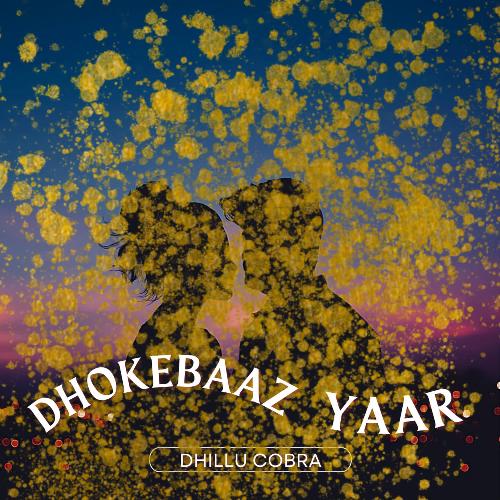 Dhokebaaz Yaar Dhillu Cobra MP3 Download
