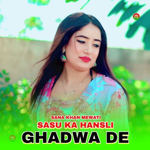 Sasu Ka Hansli Ghadwa De Rihan Mewati MP3 Download