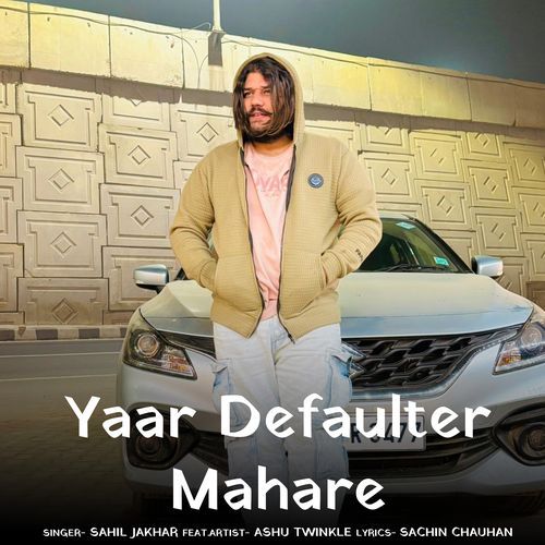 Yaar Defaulter Mahare Sahil Jakhar MP3 Download