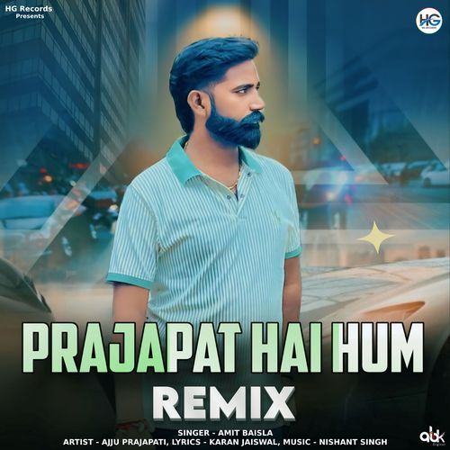 Prajapat Hai Hum (Remix) Amit Baisla MP3 Download