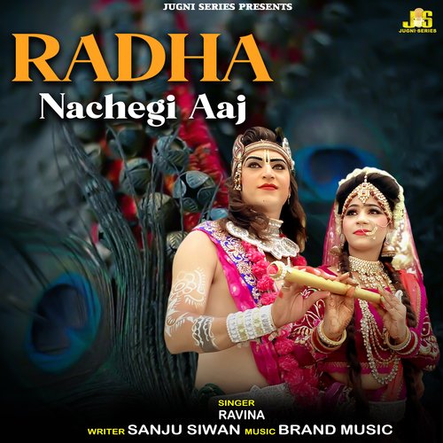 Radha Nachegi Aaj Ravina MP3 Download