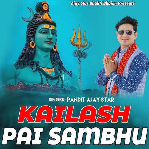 Kailash Pai Shambhu Pandit Ajay Star MP3 Download