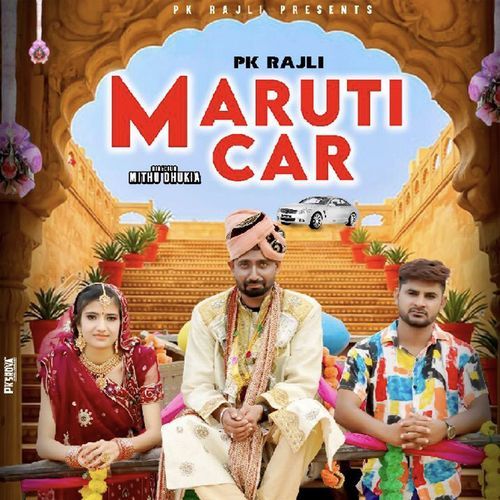 Maruti Car PK Rajli MP3 Download