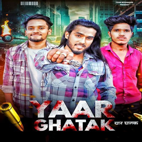 Yaar Ghatak Tanuj Modinagar MP3 Download