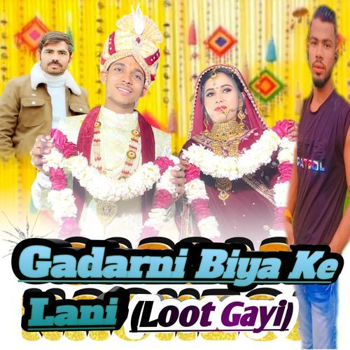 Gadarni Biya Ke Lani (Loot Gayi) Neetu Gadariya MP3 Download