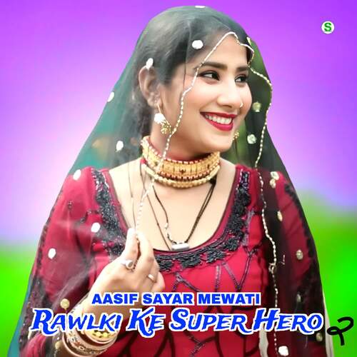 Rawlki Ke Super Hero 2 Aasif Sayar Mewati MP3 Download