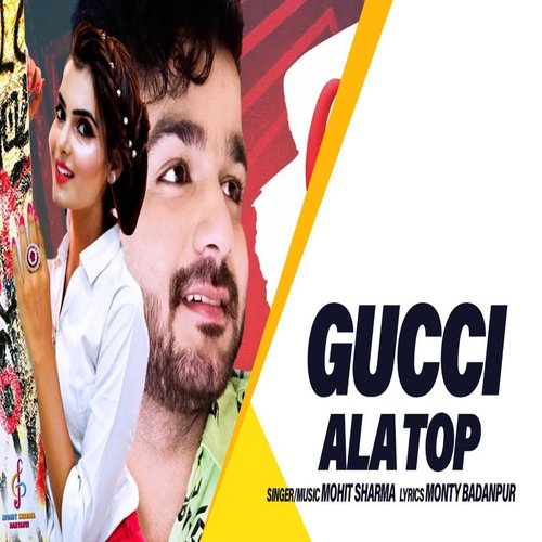 Gucci Ala Top Mohit Sharma MP3 Download